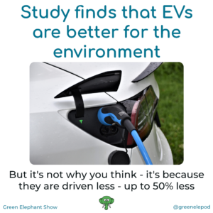real reason EVs are more environmentally friendly