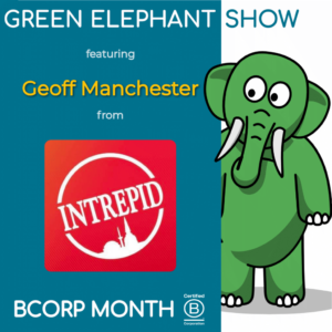 B Corp Month 2021 Interview - Geoff Manchester from Intrepid Travel