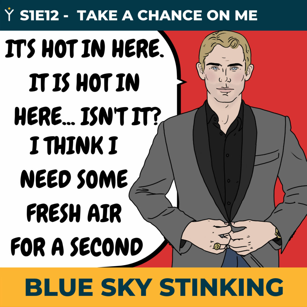 Blue Sky Stinking Episode 12